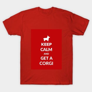 Keep Calm and Get a Corgi T-Shirt